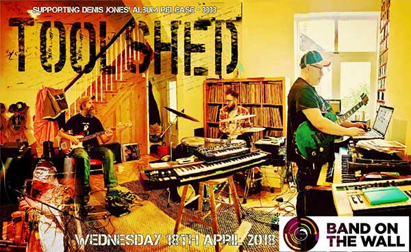 Denis Jones Album Launch (333) with Toolshed at Band On The Wall, Manchester Gig Announced (Wednesday 18th April 2018)