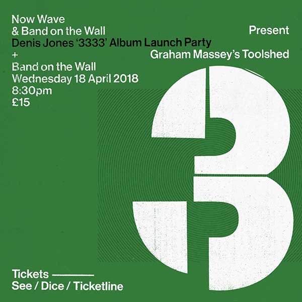 Denis Jones Album Launch (333) with Toolshed at Band On The Wall, Manchester Gig Announced (Wednesday 18th April 2018)