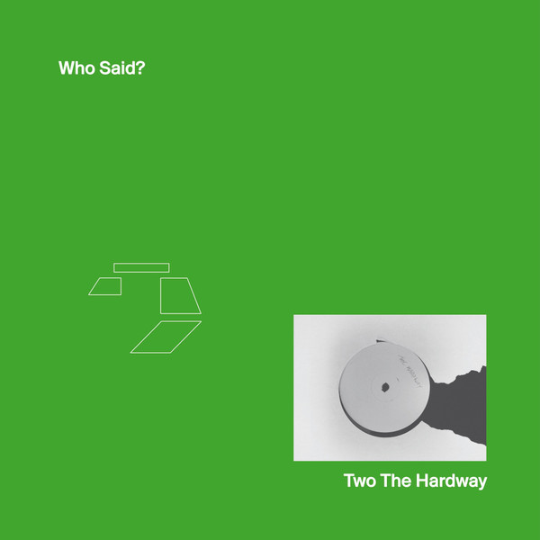 Two The Hardway - Who Said?