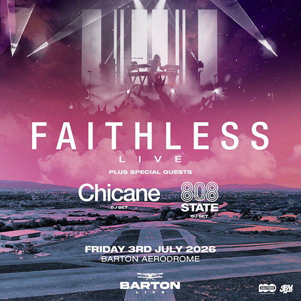 808 State DJ Set - 3 July 2026 Faithless (live) - Barton Aerodrome - Manchester - flyer