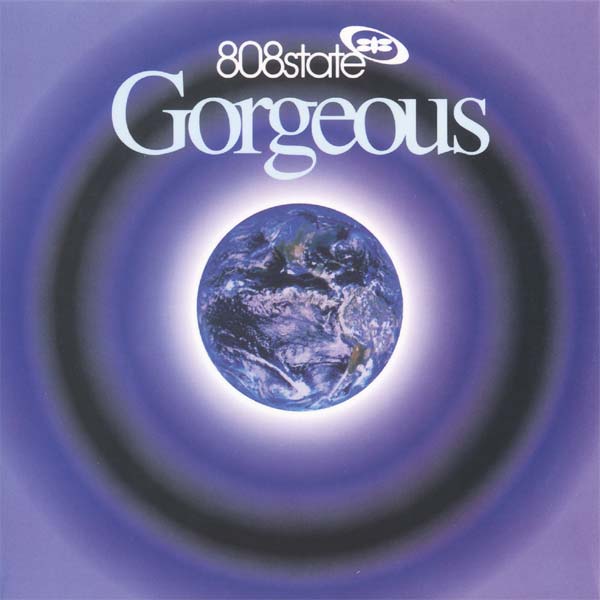 808 State - Gorgeous Deluxe Edition