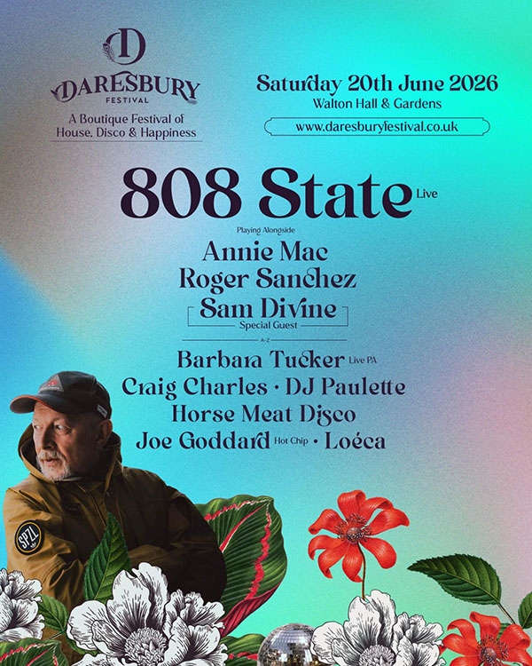 808 State live - 20 June 2026 Daresbury Festival Walton Hall - fyler